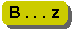 B . . . z