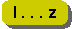 I . . . z